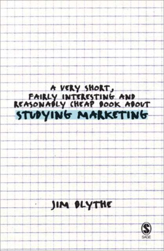 A Very Short, Fairly Interesting and Reasonably Cheap Book about Studying Marketing av Jim Blythe