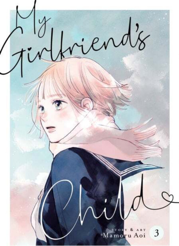 My Girlfriend's Child Vol. 3 av Mamoru Aoi