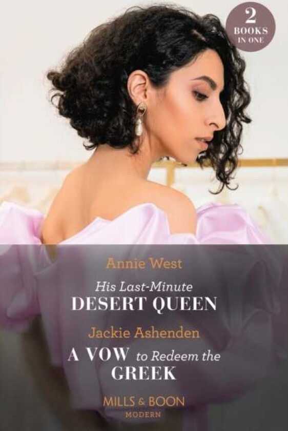 His Last-Minute Desert Queen / A Vow To Redeem The Greek av Annie West, Jackie Ashenden