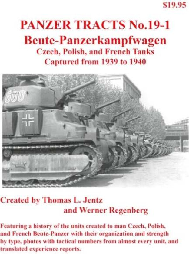Panzer Tracts No.19-1: Beutepanzer av Thomas Jentz, Werner Regenberg