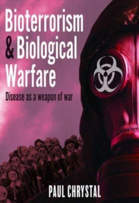 Bioterrorism and Biological Warfare av Paul Chrystal