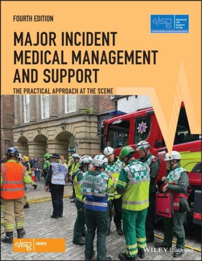 Major Incident Medical Management and Support av Advanced Life Support Group (ALSG)