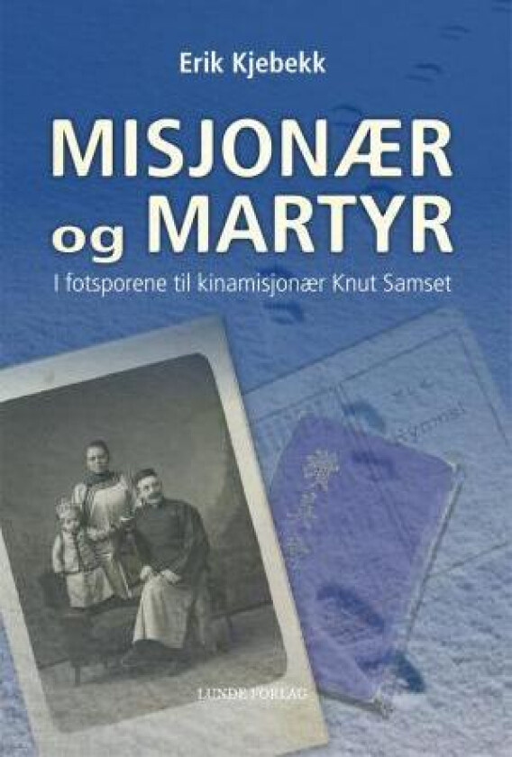 Misjonær og martyr av Erik Kjebekk