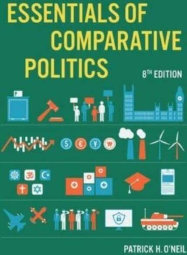Essentials of Comparative Politics av Patrick H. (University of Puget Sound) O'Neil