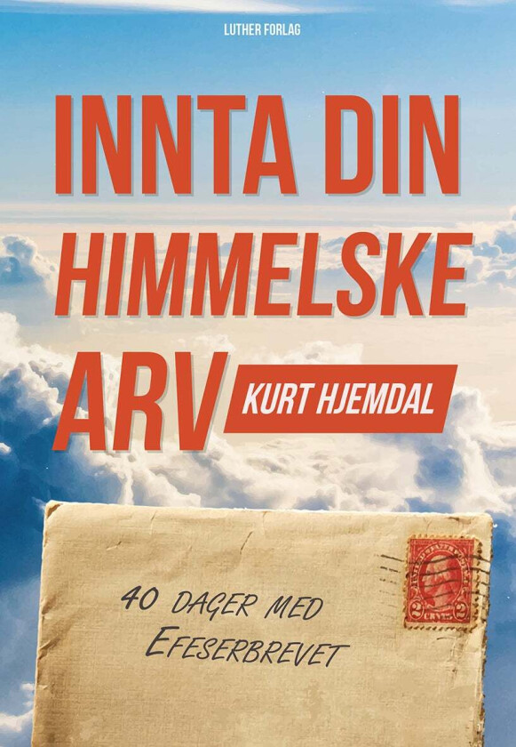 Innta din himmelske arv av Kurt Hjemdal