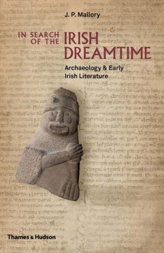 In Search of the Irish Dreamtime av J. P. Mallory