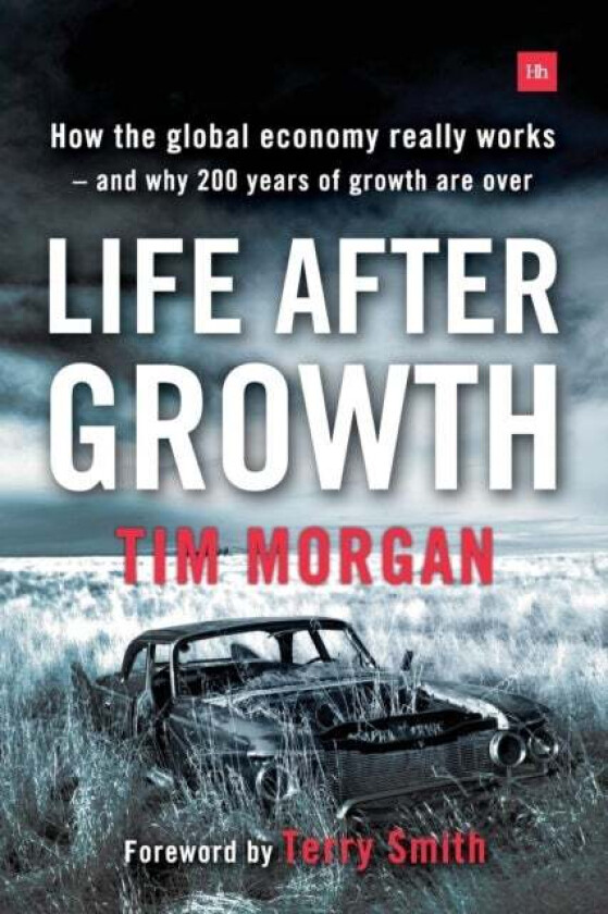 Life After Growth av Tim Morgan