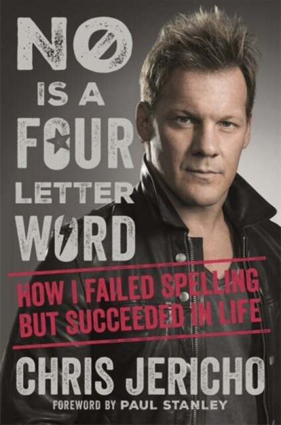 No Is a Four-Letter Word av Chris Jericho