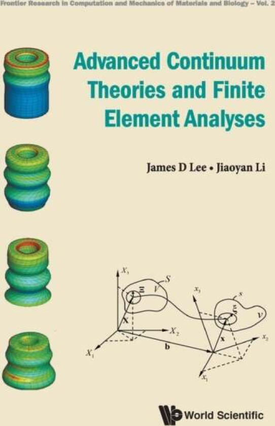 Advanced Continuum Theories And Finite Element Analyses av James D (The George Washington Univ Usa) Lee, Jiaoyan (The State University Of New York At