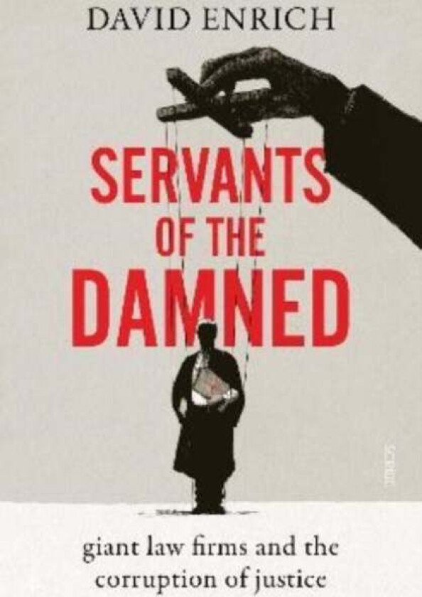 Servants of the Damned av David Enrich