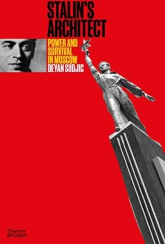 Stalin's Architect av Deyan Sudjic