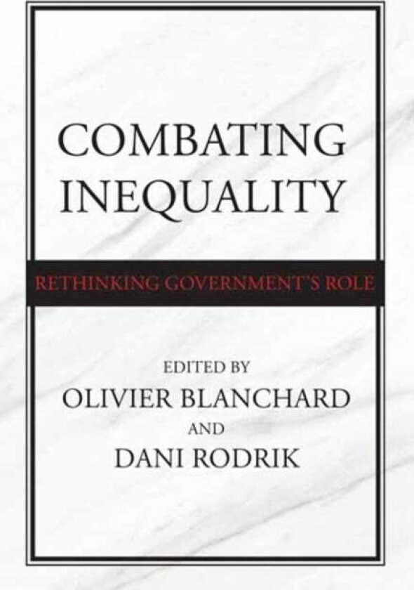 Combating Inequality av Olivier Blanchard, Dani Rodrik