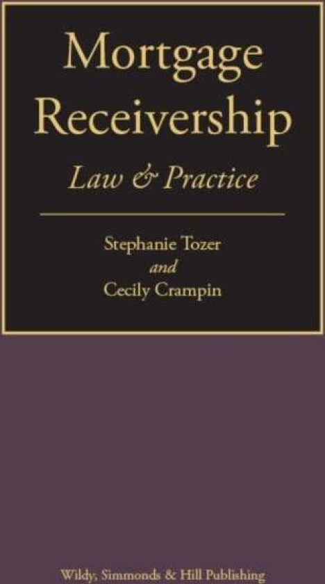 Mortgage Receivership: Law and Practice av Stephanie Tozer, Cecily Crampin