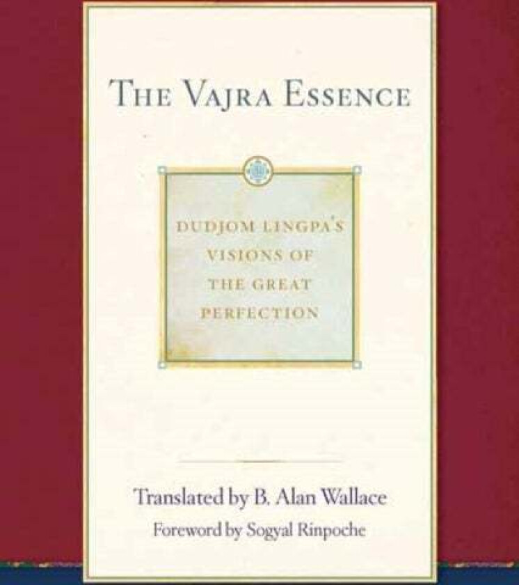 The Vajra Essence av Dudjom Lingpa, B. Alan Wallace