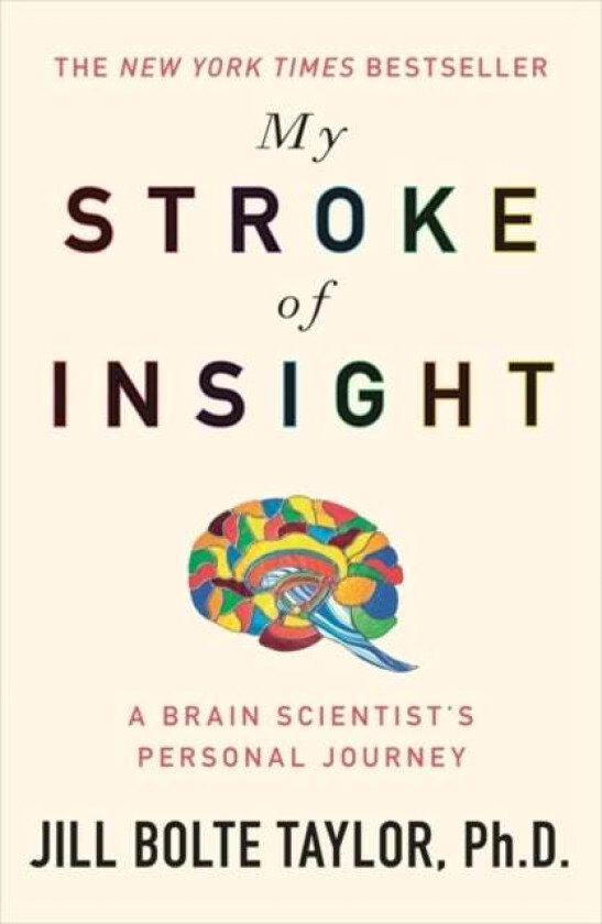 My Stroke of Insight av Jill Bolte Ph.D. Taylor