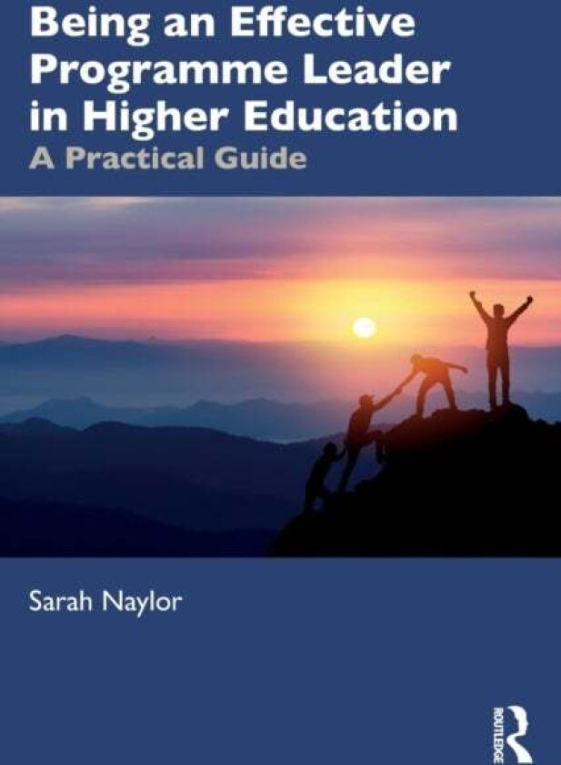 Being an Effective Programme Leader in Higher Education av Sarah (Senior Lecturer University of Derb Naylor