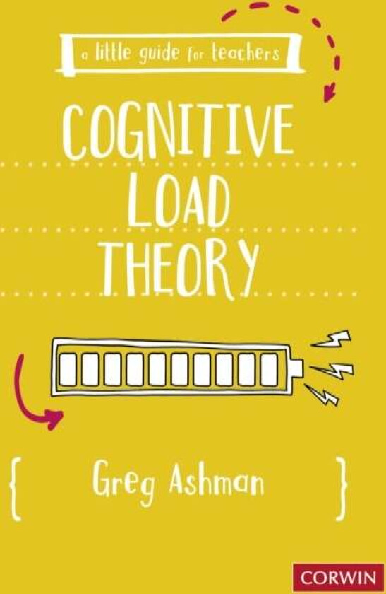A Little Guide for Teachers: Cognitive Load Theory av Greg Ashman