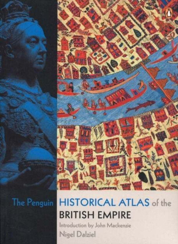 The Penguin Historical Atlas of the British Empire av Nigel Dalziel