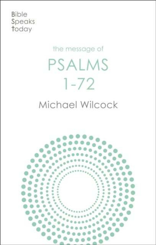 The Message of Psalms 1-72 av Michael (Author) Wilcock