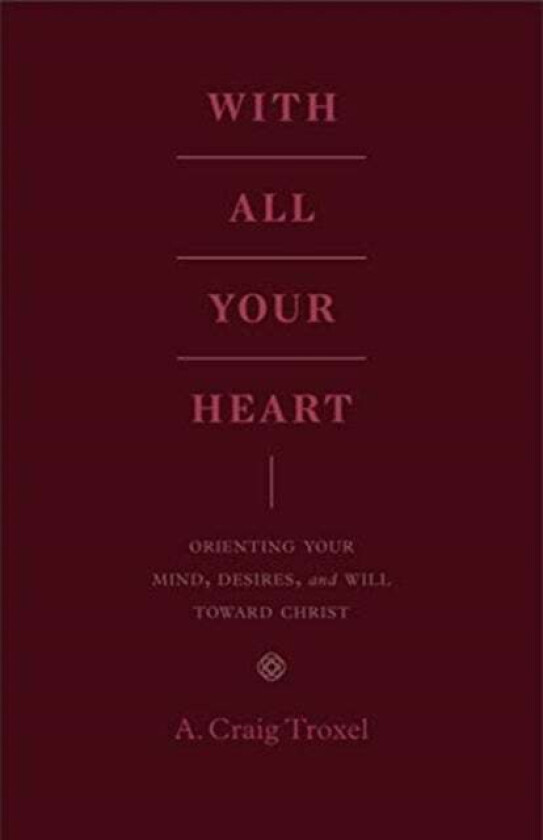 With All Your Heart av A. Craig Troxel