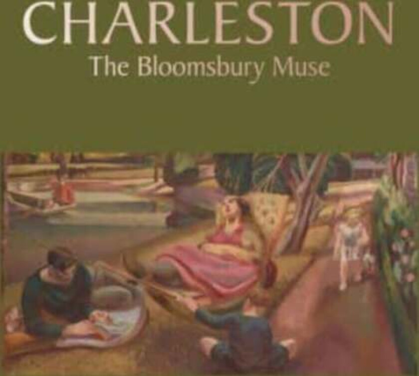 Charleston: the Bloomsbury Muse av Philip Mould, Darren Clarke, Deborah Gage, Ellie Smith