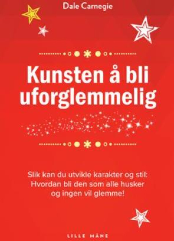 Kunsten å bli uforglemmelig! av Dale Carnegie