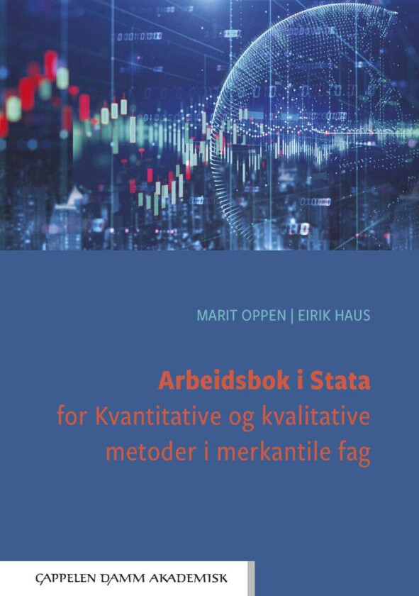 Arbeidsbok i Stata for Kvantitative og kvalitative metoder i merkantile fag av Eirik Haus, Marit Oppen