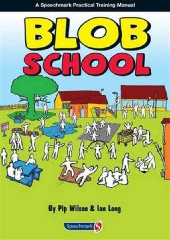 Blob School av Pip Wilson, Ian (Raede Consulting Australia) Long