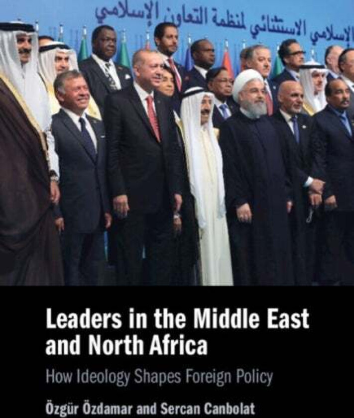 Leaders in the Middle East and North Africa av OEzgur (Bilkent University Ankara) OEzdamar, Sercan (University of Connecticut) Canbolat