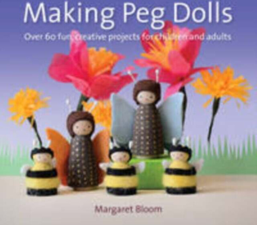 Making Peg Dolls av Margaret Bloom