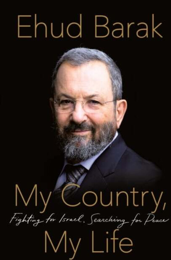 My Country, My Life av Ehud Barak