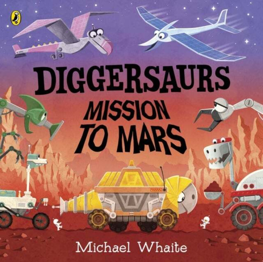 Diggersaurs: Mission to Mars av Michael Whaite