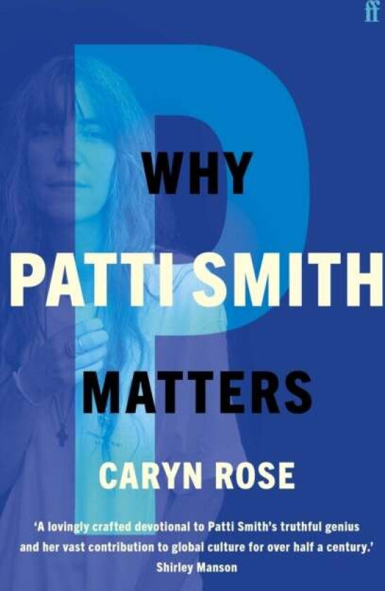 Why Patti Smith Matters av Caryn Rose