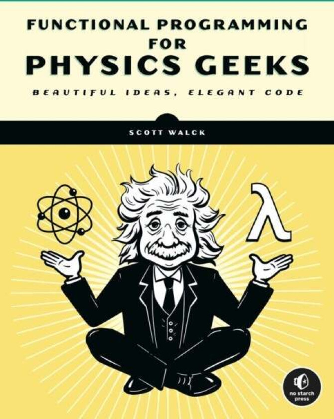 Learn Physics With Functional Programming av Scott Walck