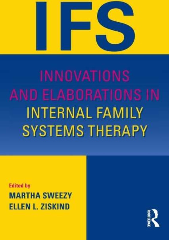 Innovations and Elaborations in Internal Family Systems Therapy