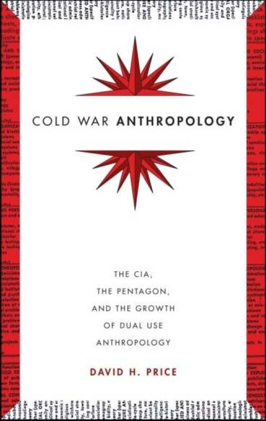 Cold War Anthropology av David H. Price
