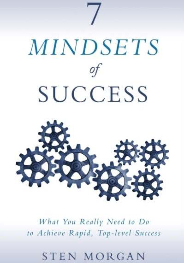 7 Mindsets of Success av Sten Morgan