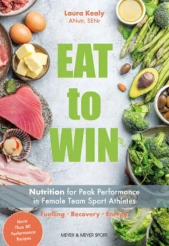 Eat to Win av Laura Kealy