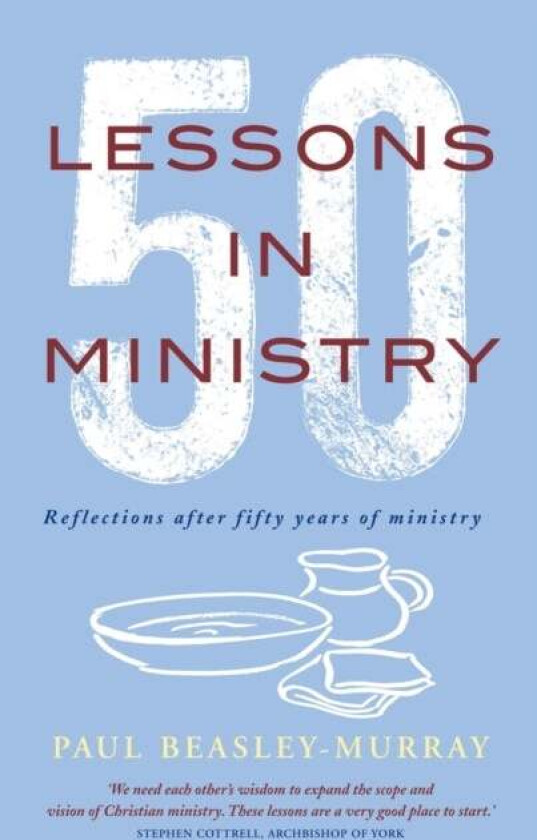 50 Lessons in Ministry av Paul Beasley-Murray