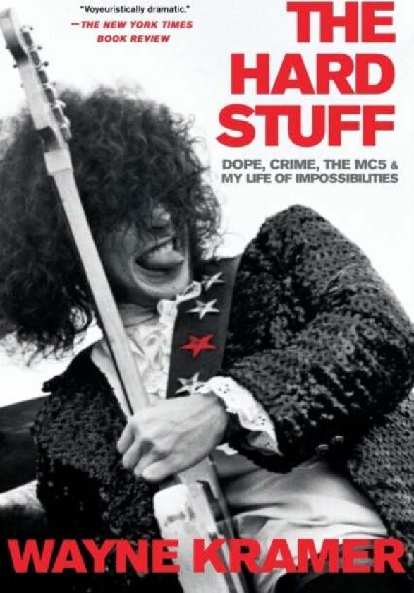 The Hard Stuff av Wayne Kramer