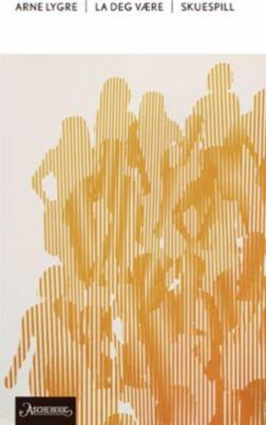 La deg være av Arne Lygre