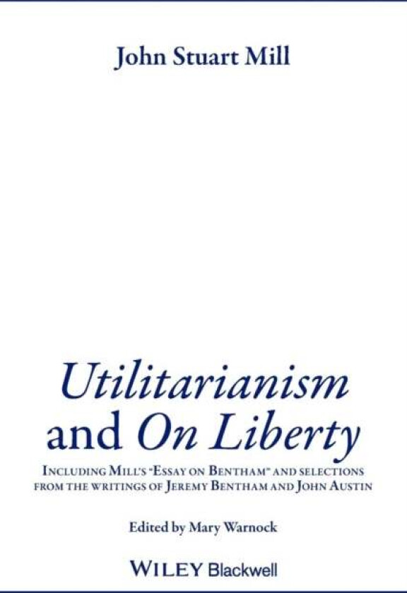 Utilitarianism and On Liberty av John Stuart Mill