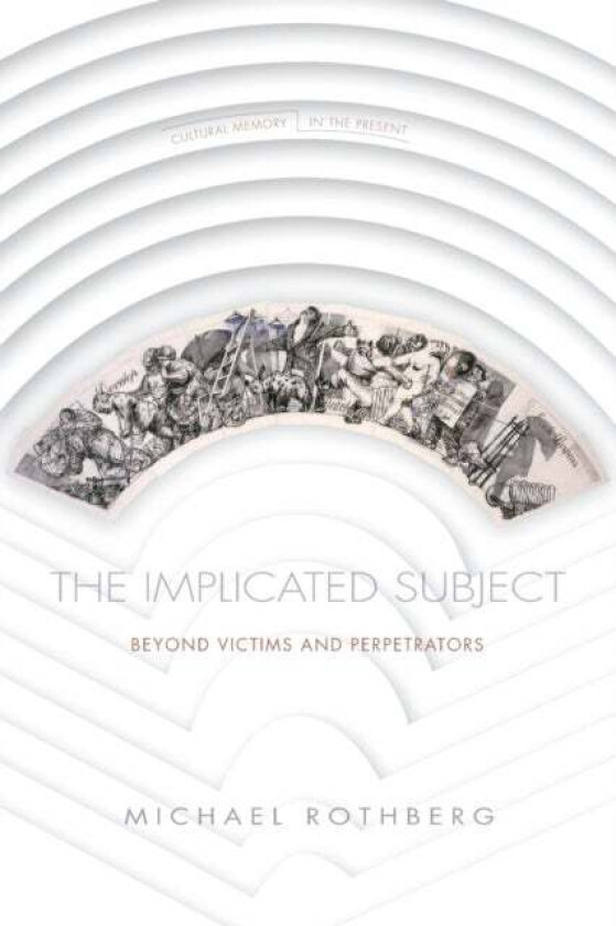 The Implicated Subject av Michael Rothberg