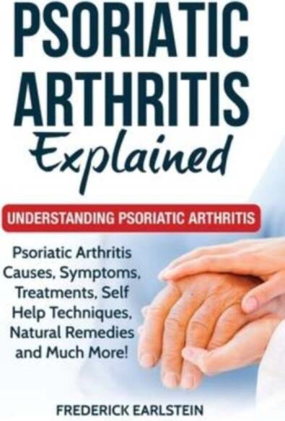 Psoriatic Arthritis Explained av Frederick Earlstein