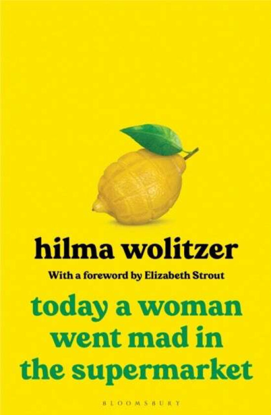 Today a Woman Went Mad in the Supermarket av Hilma Wolitzer
