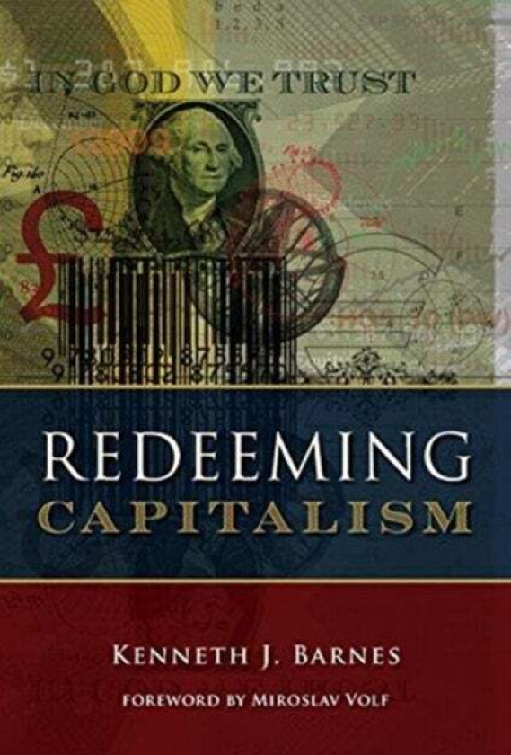 Redeeming Capitalism av Kenneth J. Barnes