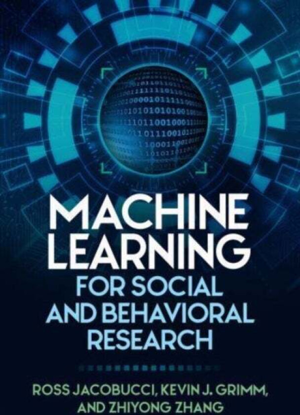 Machine Learning for Social and Behavioral Research av Ross Jacobucci, Kevin J. Grimm, Zhiyong Zhang