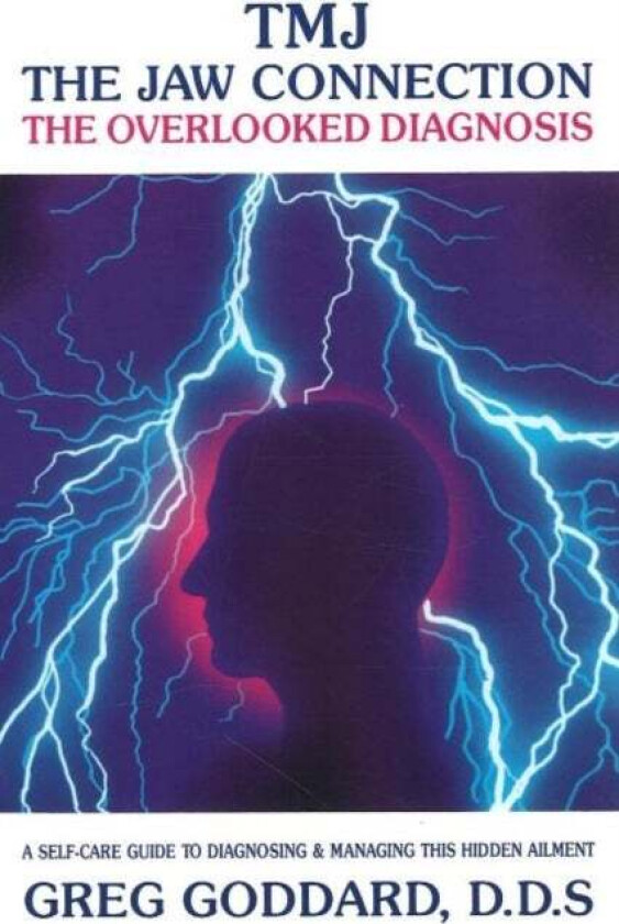 TMJ -- The Jaw Connection av Greg Goddard