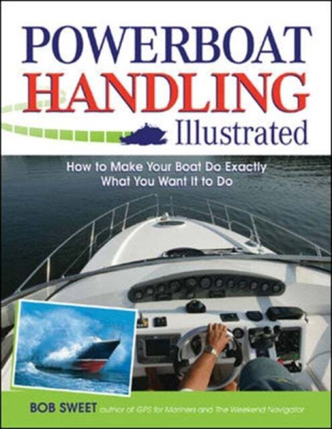 Powerboat Handling Illustrated av Robert Sweet