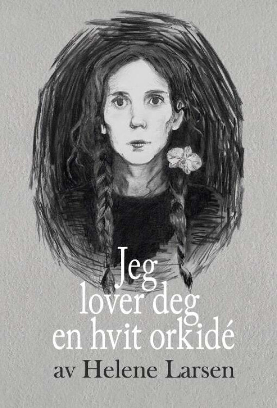 Jeg lover deg en hvit orkidé av Helen Larsen